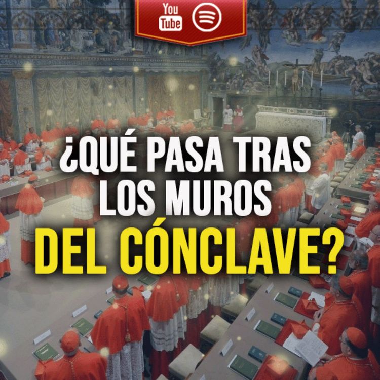 cover art for ¿Qué pasa tras los muros del Cónclave? EPISODIO 022