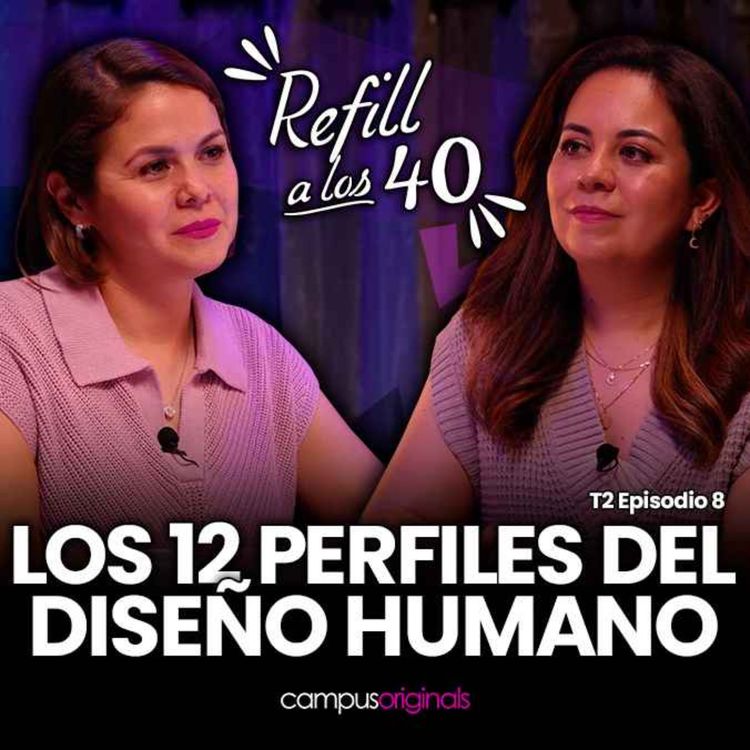 cover art for E8 T2 Desbloquea tu potencial: Descubre tu perfil de Diseño Humano.