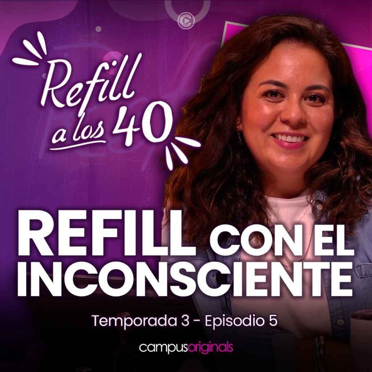 cover art for E5 T3 ¡Saca lo que llevas dentro! Lo que tu inconsciente te está gritando a los 40.