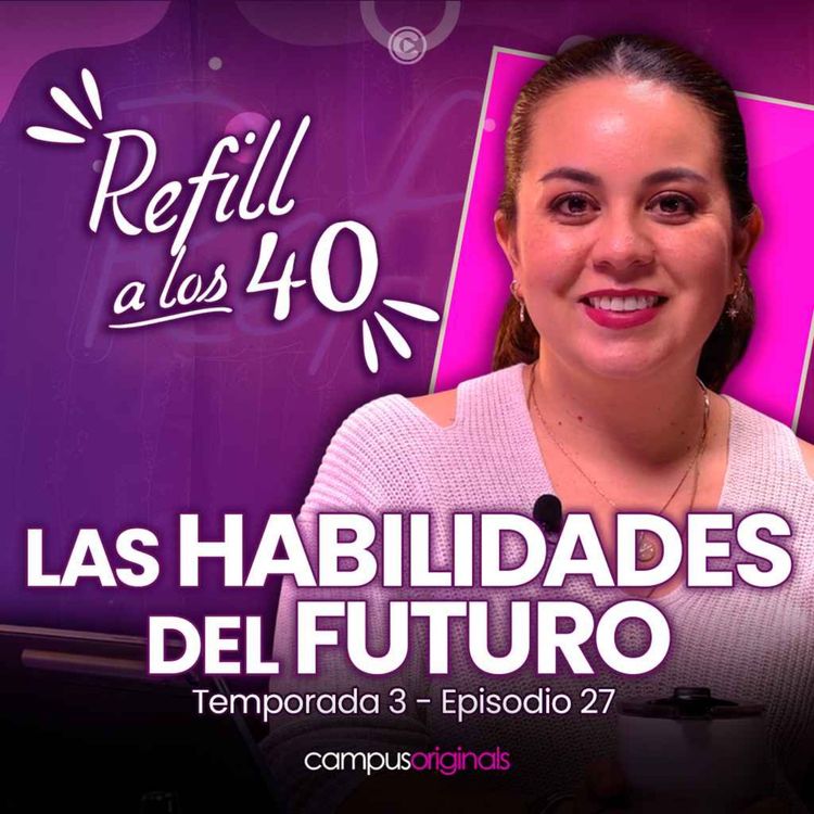 cover art for EP. 27 T3 LAS HABILIDADES DEL FUTURO