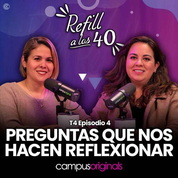 cover art for EP. 4 T4 PREGUNTAS QUE NOS HACEN REFLEXIONAR