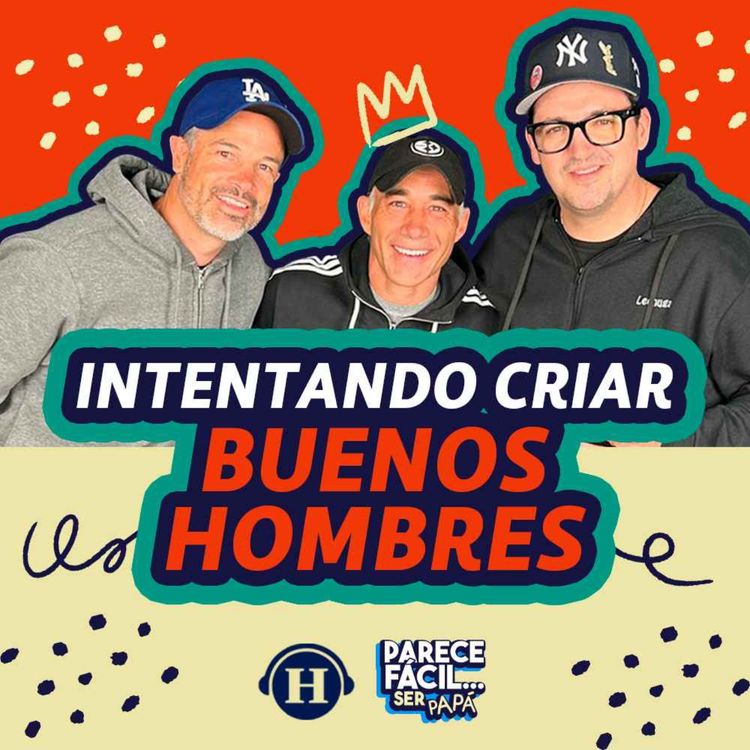 cover art for Criando hombres fuertes con Juan José Ulloa