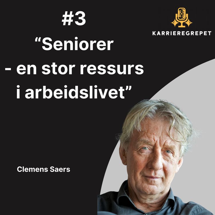 cover art for #3 - Clemens Saers: Seniorer - En stor ressurs i arbeidslivet