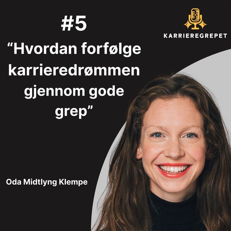 cover art for #5 - Oda Midtlyng Klempe - Hvordan forfølge karrieredrømmen gjennom gode grep