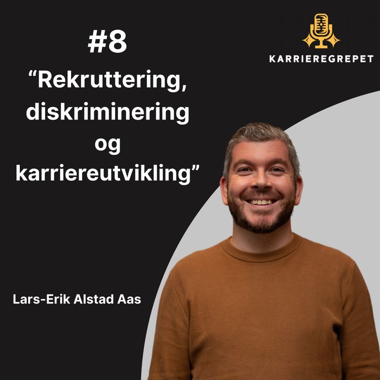 cover art for #8 - Lars-Erik Alstad Aas - Rekruttering, diskriminering og karriereutvikling