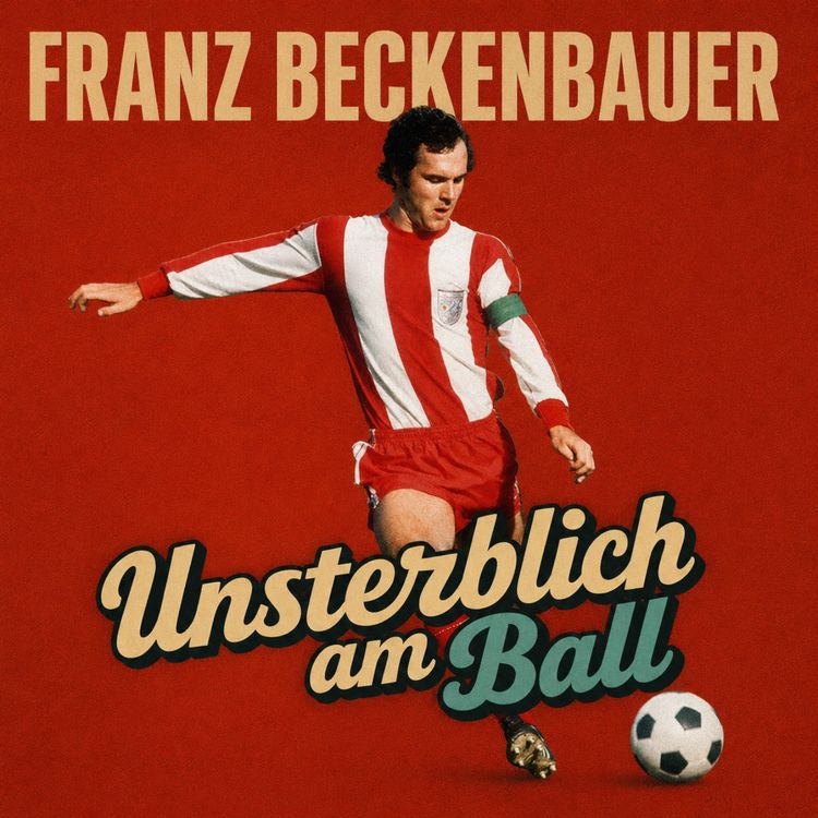 cover art for Franz Beckenbauer - Wie wurde aus dem Kaiser der Kaiser? Teil 1 