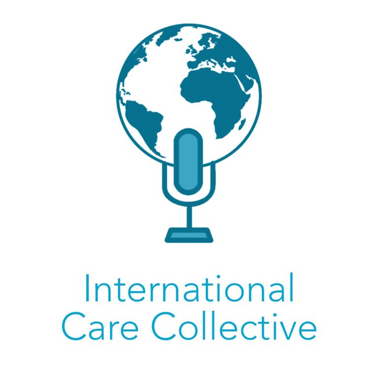cover art for Introduction to the International Care Collective Podcast!
