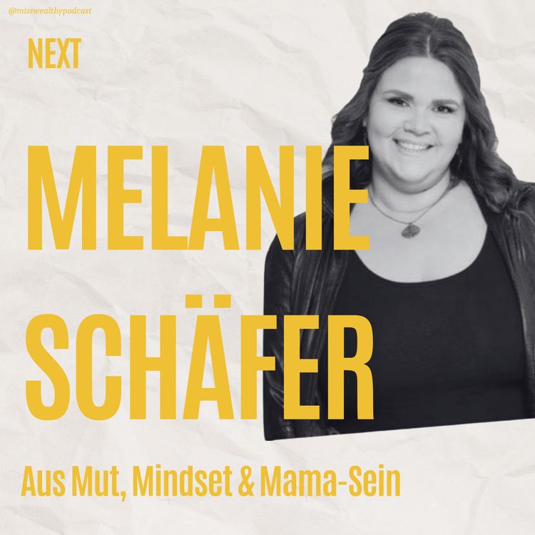 cover art for #4 Aus Mut, Mindset & Mama-Sein: Wie Melanie ein Millionen-Business aufbaute – mit wenig Startkapital
