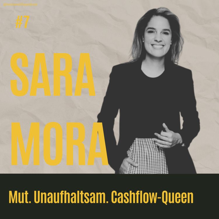 cover art for #7 „Von der Krise zur Cashflow-Queen: Wie Sara ihr Immobilien-Imperium aus dem Nichts baute“