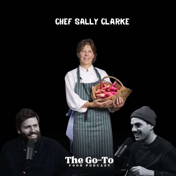 cover art for Chef Sally Clarke - The Secrets To Remaining A Great Restaurant For 40+ Years - Why Alice Waters Is A Genius & Banning A Hollywood Director!