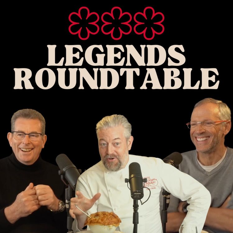 cover art for Legends Roundtable: Michelin Starred Chefs; Phil Howard, John Williams & Adam Byatt | Escoffier's Legacy & The Current State Of The Industry.