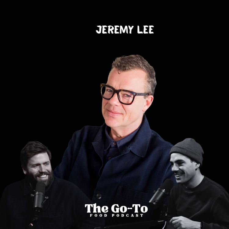 cover art for S3 Ep26: Jeremy Lee - How Simon Hopkinson & Alistair Little Changed The UK Food Scene Forever - The Creation Of The Worlds Best Sandwich & Soho's Foodie Evolution!