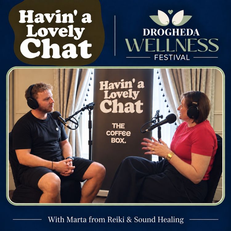 cover art for Havin a Lovely Chat at Drogheda Wellness Festival - Marta Jedlinska from Reiki and Sound Healing