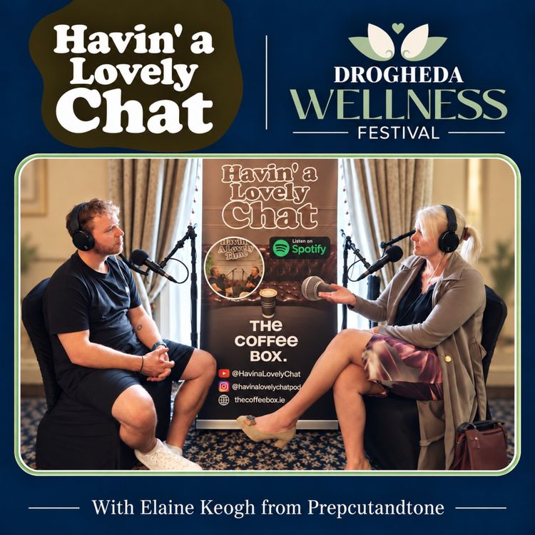 cover art for Havin a Lovely Chat at Drogheda Wellness Festival - Elaine Keogh from Prepcutandtone