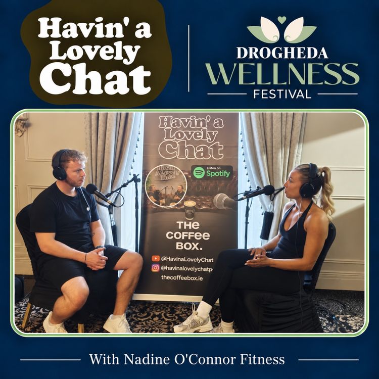 cover art for Havin a Lovely Chat at Drogheda Wellness Festival - Nadine O'Connor Fitness