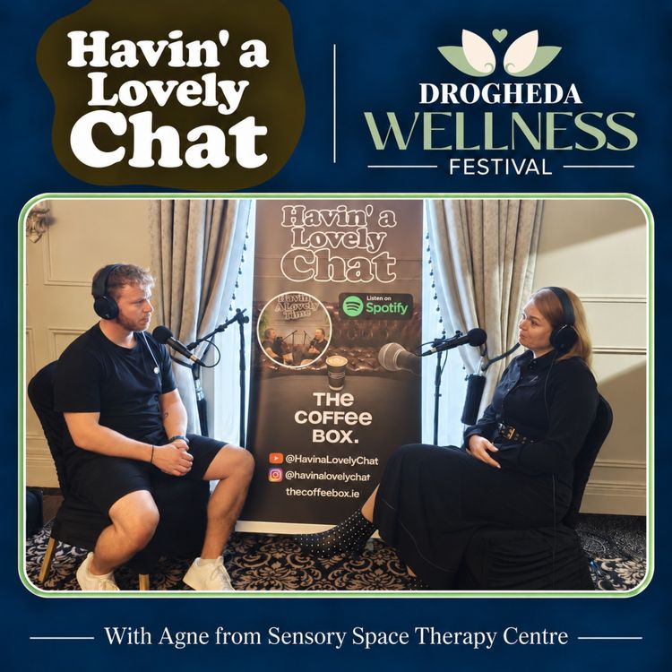 cover art for Havin a Lovely Chat at Drogheda Wellness Festival - Agne from Sensory Space Therapy Centre