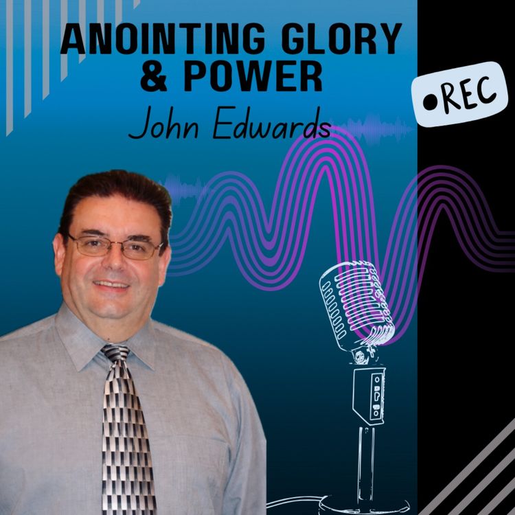 cover art for Anointing, Glory & Power - John Edwards