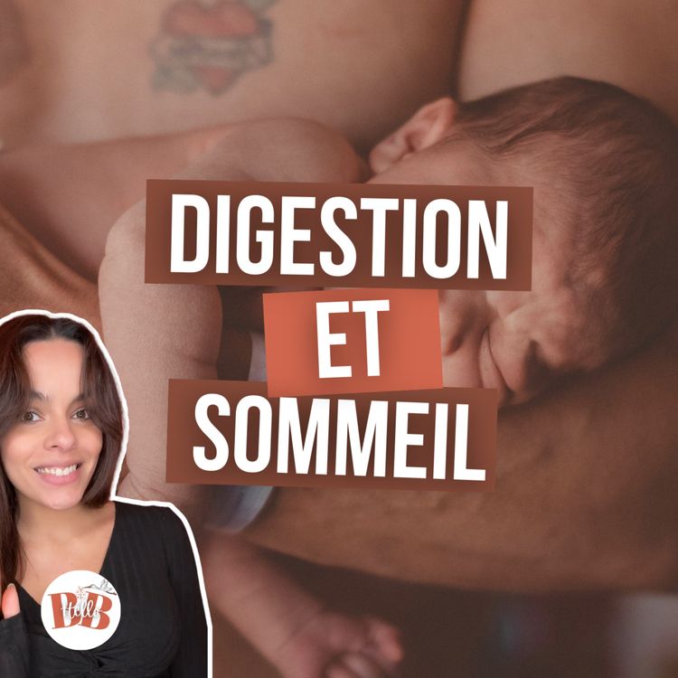 cover art for Coliques, gaz, reflux : comment la digestion influence le sommeil de bebe (0-12 mois) - EasyDream Ep.4 