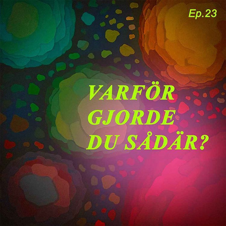 cover art for Varför gjorde du sådär?