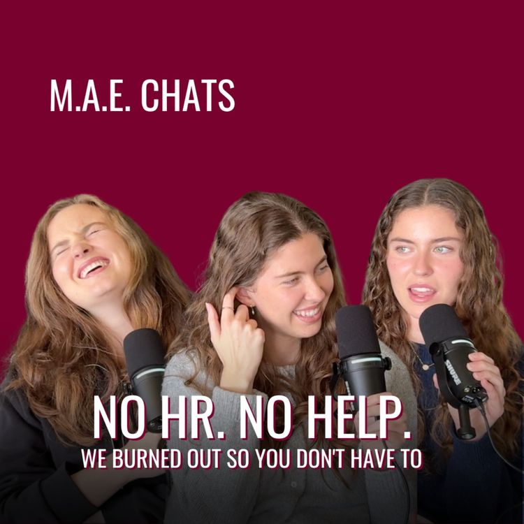 cover art for M.A.E. Chats: We Have No HR Department (and We're Figuring It Out)