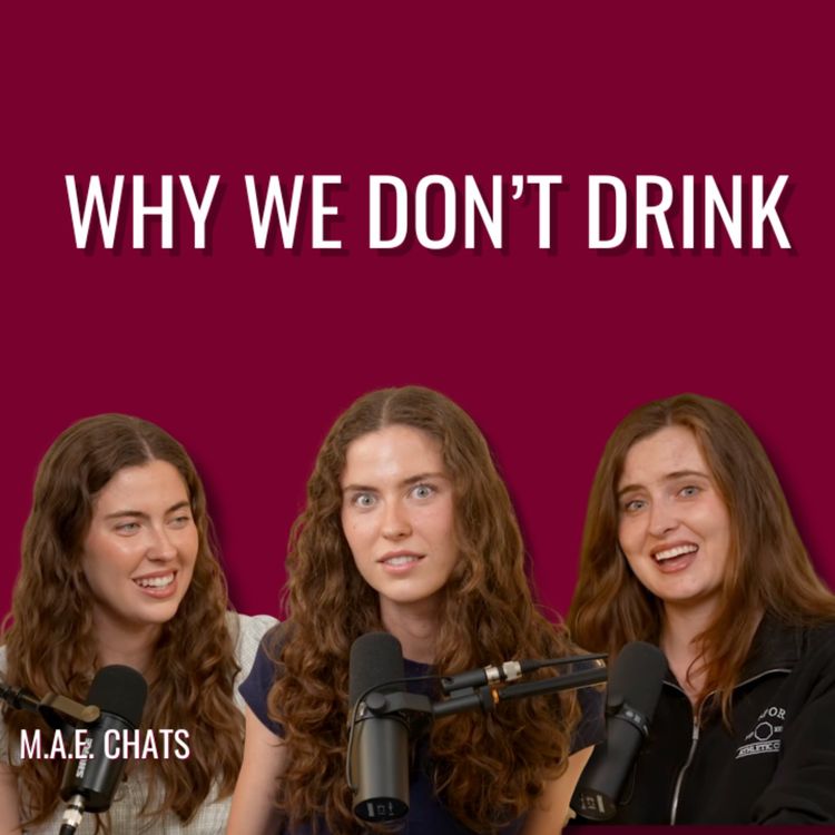 cover art for M.A.E. Chats: The Lore on Why We Don’t Drink