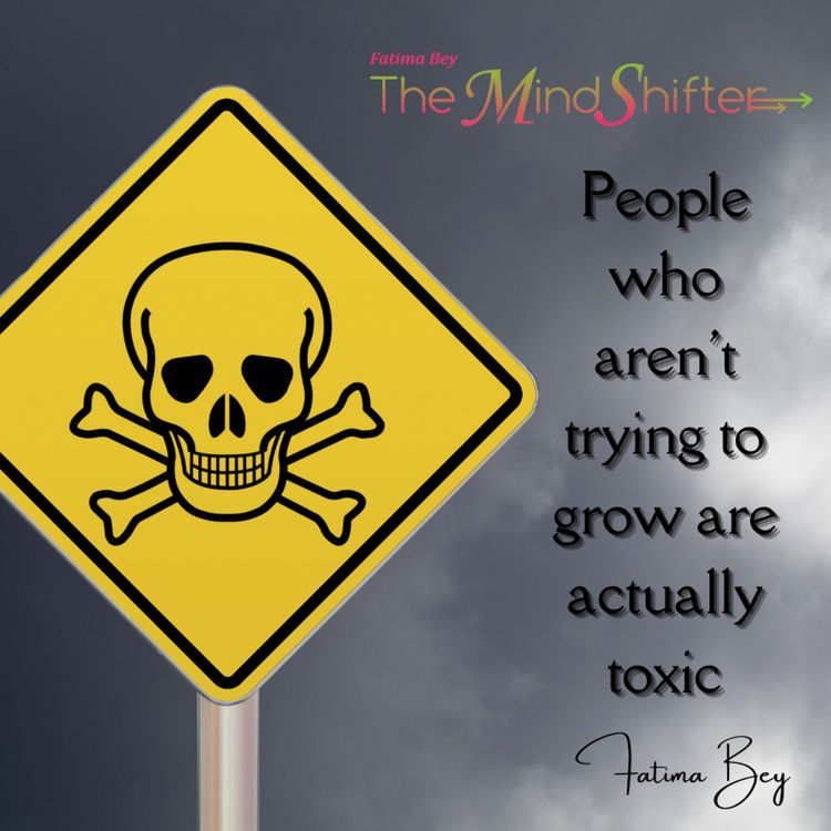 cover art for People Who Aren't Trying to Grow Are Actually Toxic