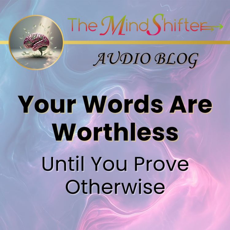 cover art for Your Words Are Worthless Until You Prove Otherwise