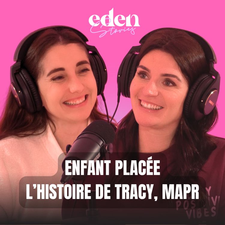 cover art for ENFANT PLACÉE : L'HISTOIRE DE TRACY #MAPR - Eden Stories