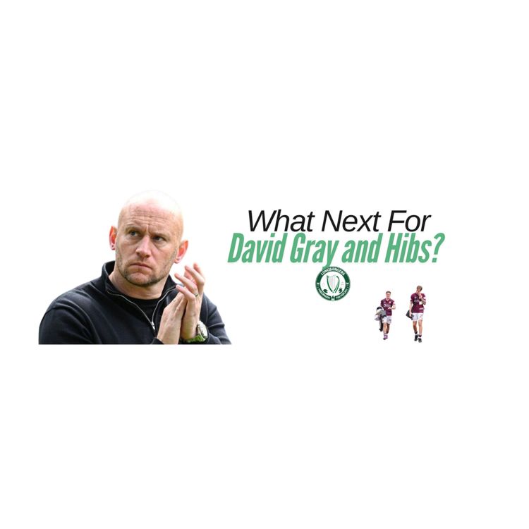 cover art for Ep367 What Next For Gray and Hibs?