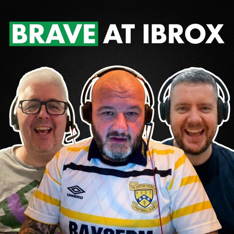 cover art for Ep379 Brave at Ibrox