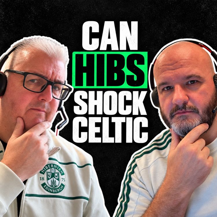 cover art for Can Hibs Shock Celtic? The 4 O'Clock Hibs Show
