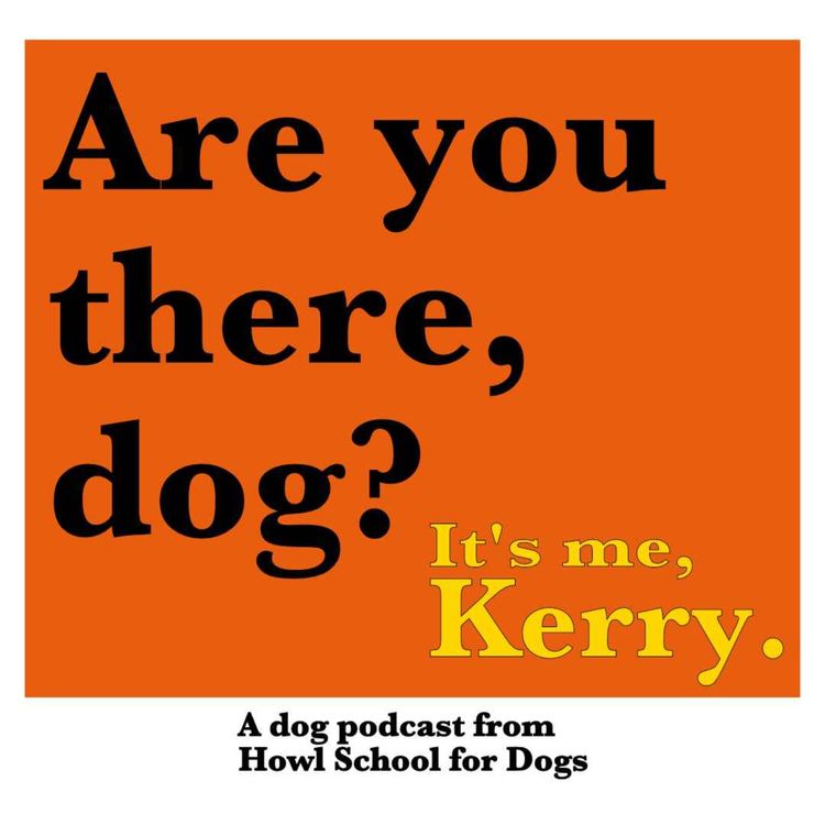 cover art for Are you there, dog? It's me, Kerry.