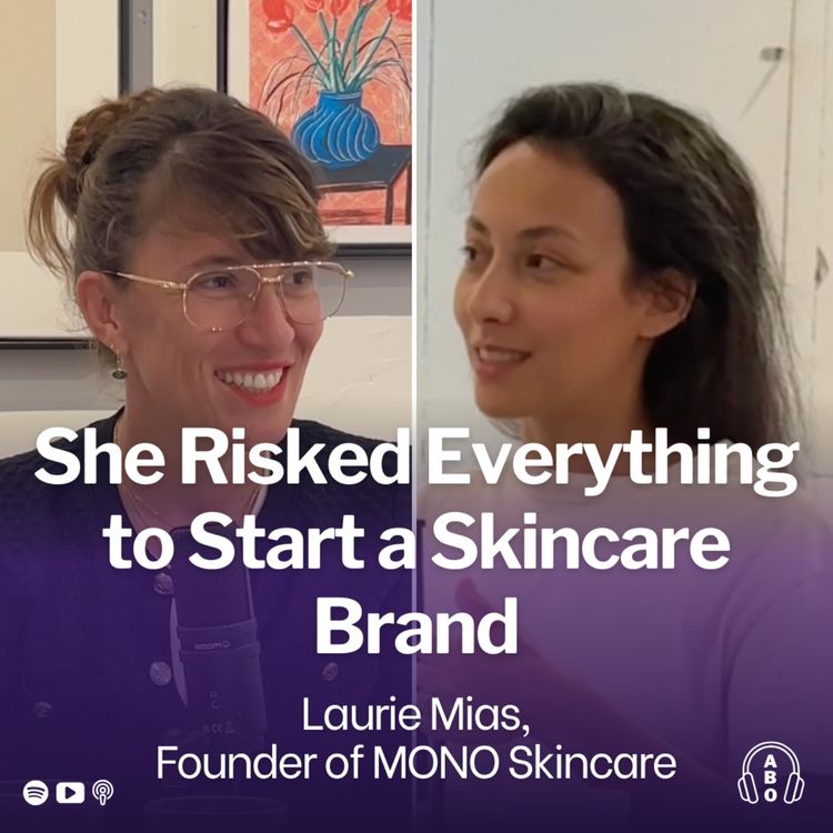 cover art for She Left Everything to Build a Skincare Brand — Here’s What No One Tells You