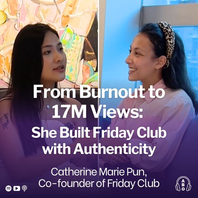 cover art for From Burnout to 17M Views: How Catherine Built Friday Club with Authenticity