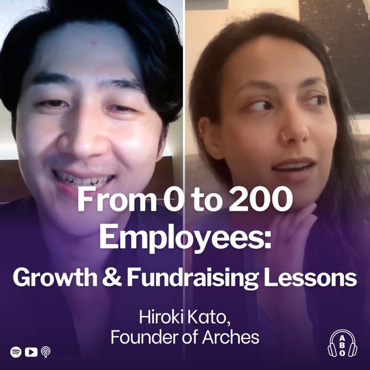 cover art for From 0 to 200 Employees: Growth & Fundraising Lessons