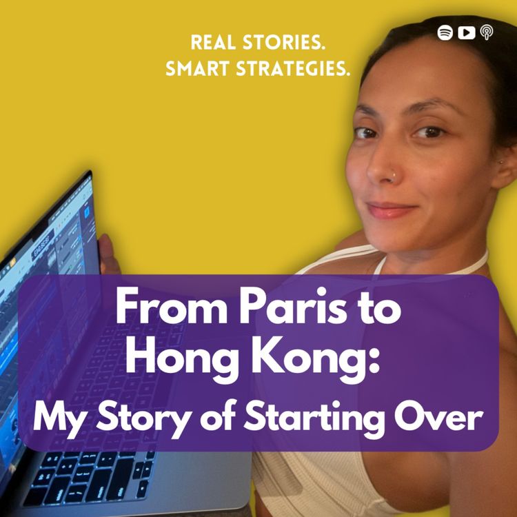 cover art for How I Left Corporate Life in Paris and Rebuilt My Career in Hong Kong
