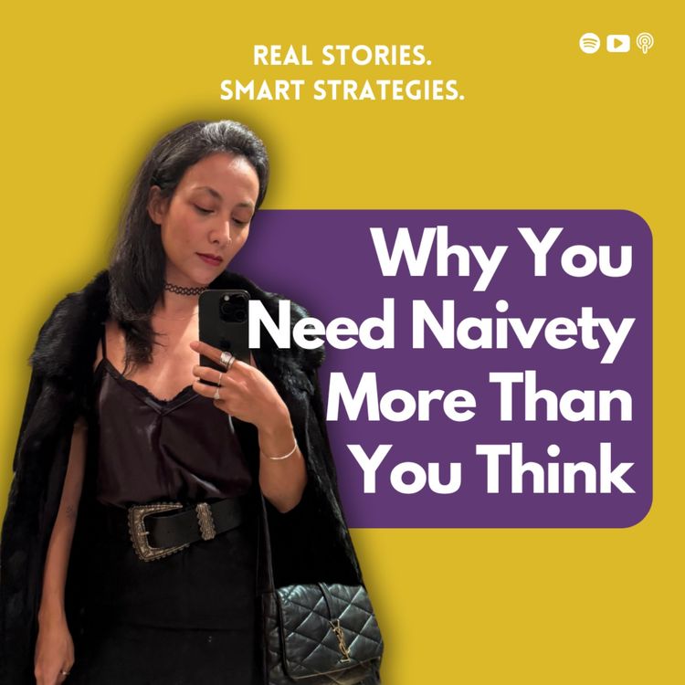 cover art for Embracing Naivety as a Business Owner: Why You Need It More Than You Think