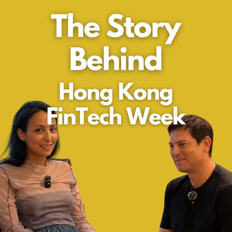 cover art for The Bigger the Event, The Harder It Became to Connect | The Story Behind Hong Kong FinTech Week