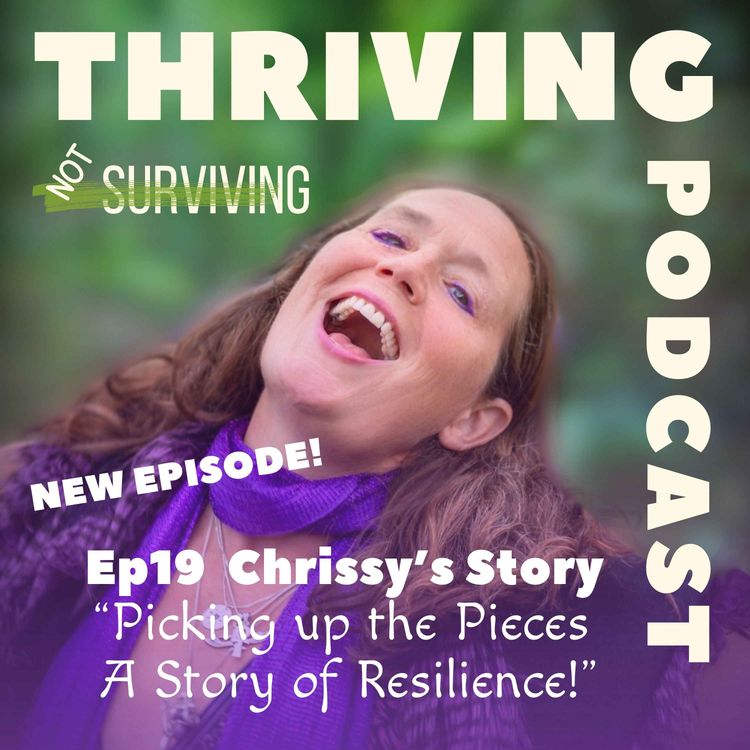 cover art for EP19: Chrissy's Story - Picking up the Pieces - A Story of Resilience