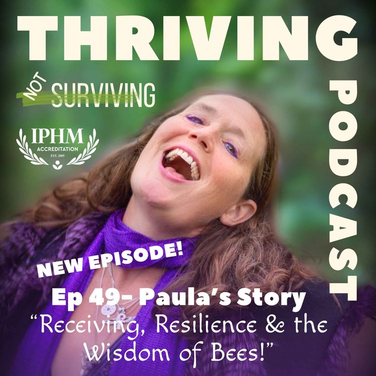 cover art for Ep 49: Paula’s Story – Receiving, Resilience & the Wisdom of Bees