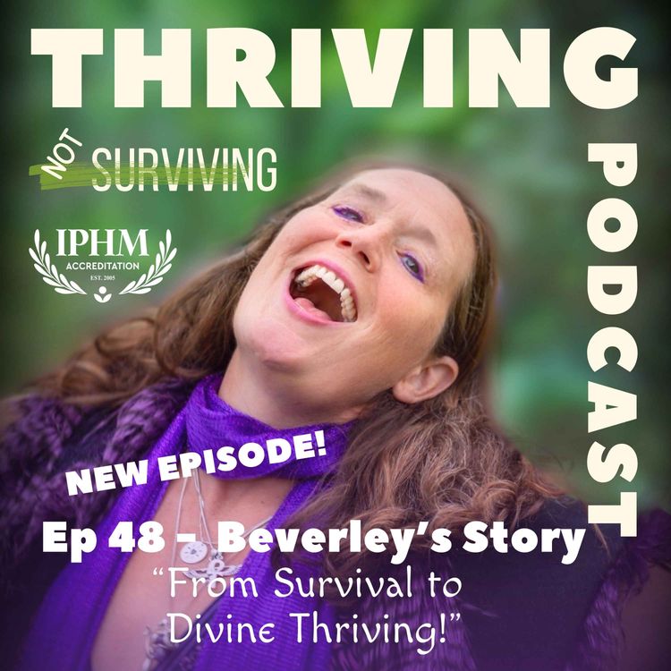 cover art for Ep 48: Beverley’s Story – From Survival to Divine Thriving