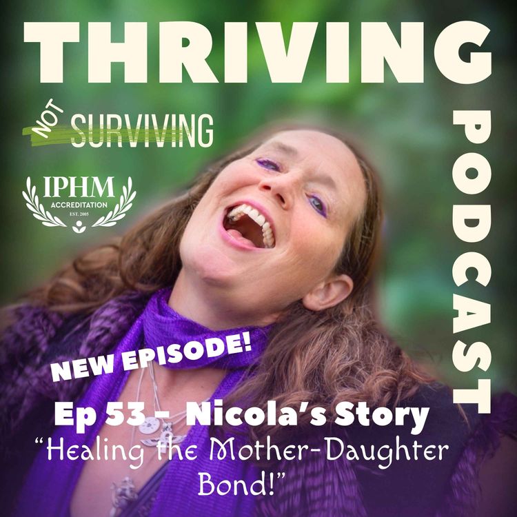 cover art for Ep 53: Nicola’s Story – Healing the Mother-Daughter Bond