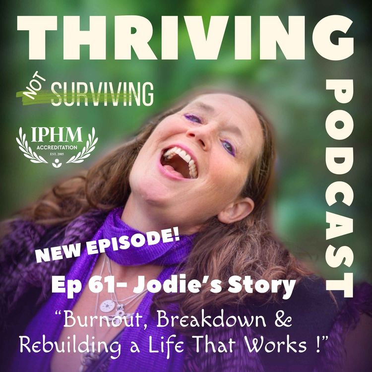 cover art for Ep 61: Jodie’s Story – Burnout, Breakdown & Rebuilding a Life That Works 