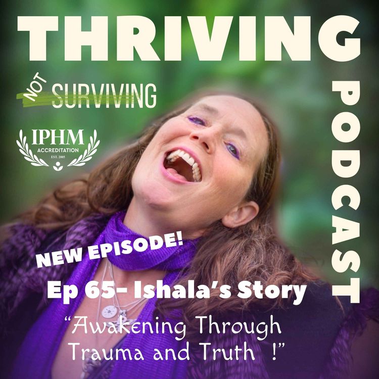 cover art for Ep 65 Ishala’s Story: Awakening Through Trauma and Truth 