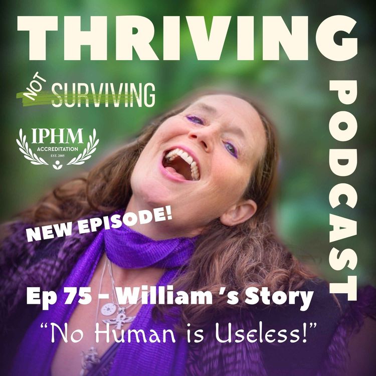 cover art for Ep 75 William's Story: No Human Is Useless