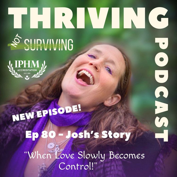 cover art for Ep 80 Josh’s Story: When Love Slowly Becomes Control