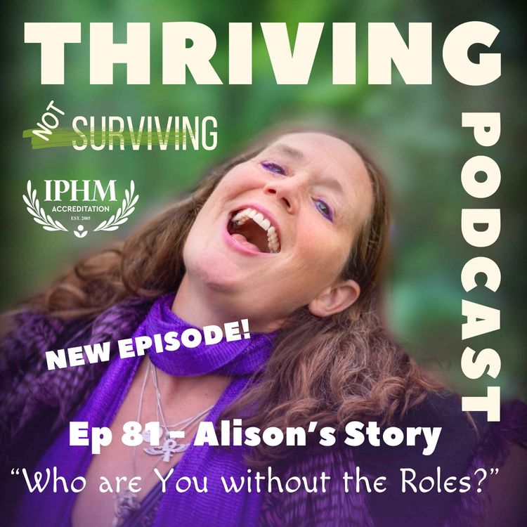 cover art for Ep 81 Alison’s Story: Who are You without the Roles?