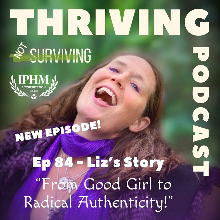 cover art for Ep 84 Liz’s Story: From Good Girl to Radical Authenticity