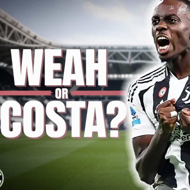 cover art for Will Juventus RECONSIDER Weah and CUT Costa Loose?