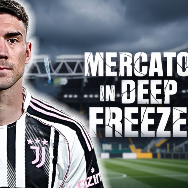 cover art for JUVE's Mercato FREEZE: Vlahovic Standoff Paralyzes Juventus!